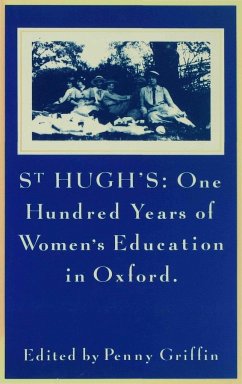 St Hugh's: One Hundred Years of Women's Education in Oxford - Griffin, Penelope