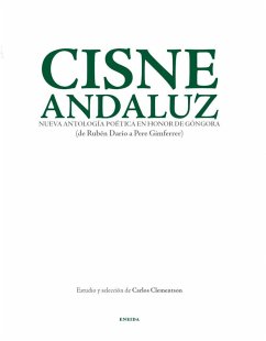 Cisne andaluz, nueva antología poética en honor de Góngora : de Rubén Darío a Pere Gimferrer - Clementson, Carlos