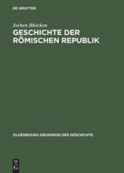 Geschichte der römischen Republik - Bleicken, Jochen