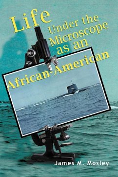 Life Under the Microscope as an African-American - Mosley, James M.