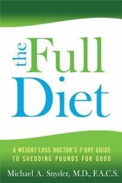 Full Diet: A Weight-Loss Doctor's 7-Day Guide to Shedding Pounds for Good - Snyder, Michael