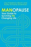 Manopause: Your Guide to Surviving His Changing Life