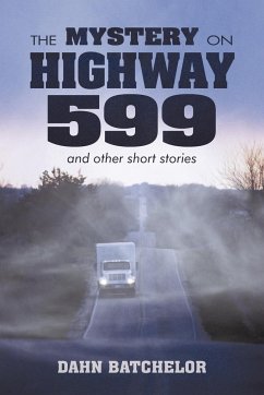 The Mystery on Highway 599 and Other Short Stories