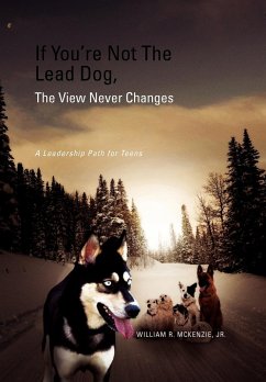 If You're Not The Lead Dog, The View Never Changes