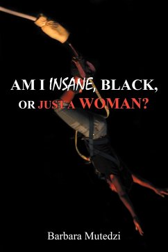 Am I Insane, Black, or Just a Woman?