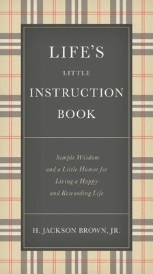 Life's Little Instruction Book - Brown, H. Jackson
