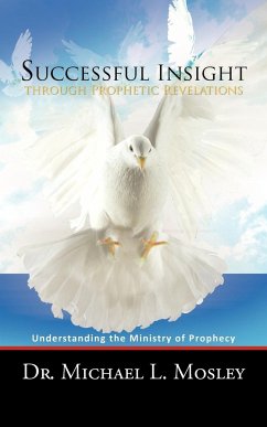 Successful Insight Through Prophetic Revelations - Mosley, Michael L.