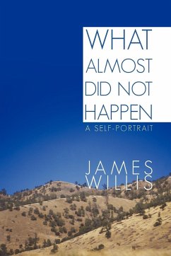 What Almost Did Not Happen - Willis, James