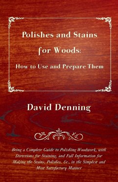 Polishes and Stains for Woods - Denning, David