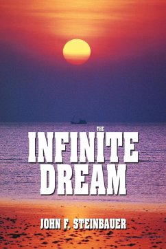 The Infinite Dream - Steinbauer, John F.