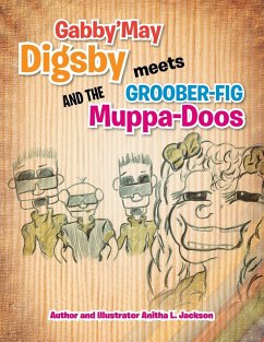 Gabby'may Digsby Meets Groober-Fig and the Muppa-Doos - Jackson, Anitha L.