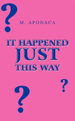 It Happened Just This Way It Happened Just This Way