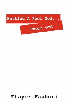 Settled A Fool God... Fools God - Fakhuri, Thayer