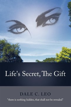 Life's Secret, the Gift - Leo, Dale C.