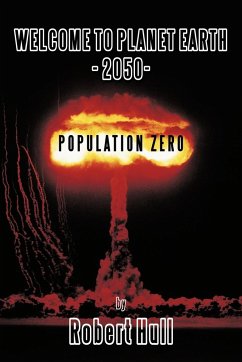 Welcome to Planet Earth - 2050 - Population Zero - Hull, Robert