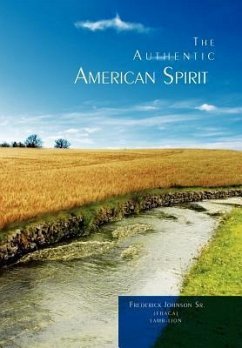 The Authentic American Spirit - Johnson Sr., Frederick