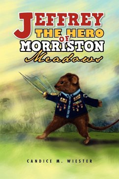 Jeffrey the Hero of Morriston Meadows - Wiester, Candice M.