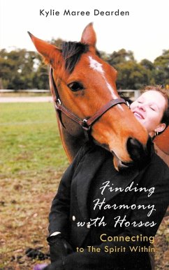 Finding Harmony with Horses - Dearden, Kylie Maree