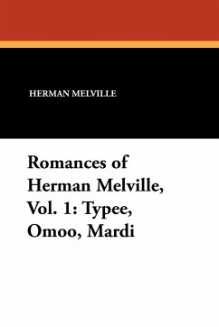 Romances of Herman Melville, Vol. 1 - Melville, Herman