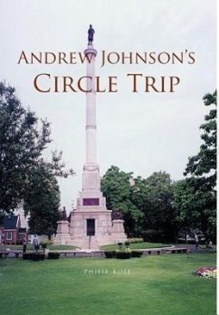 Andrew Johnson's Circle Trip - Rose, Philip
