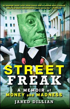 Street Freak: A Memoir of Money and Madness - Dillian, Jared