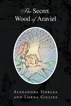 The Secret Wood of Araviel - Hoblea, Alexandra; Gillies, Lorna