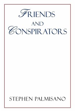 Friends and Conspirators - Palmisano, Stephen