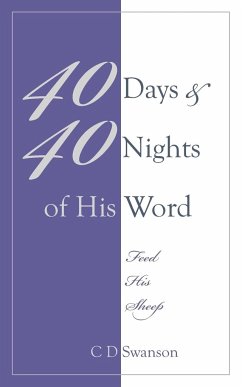 40 Days & 40 Nights of His Word - Swanson, C D