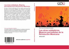 Las otras soldaderas. Mujeres periodistas de la Revolución Mexicana - Hernández Carballido, Elvira Laura