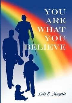 You Are What You Believe - Mayette, Lois B.