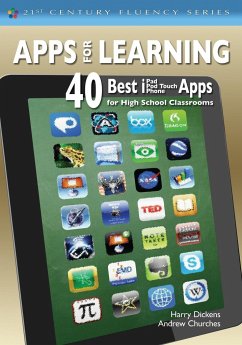 Apps for Learning: 40 Best Ipad/iPod Touch/iPhone Apps for High School Classrooms - Dickens; Churches, Andrew