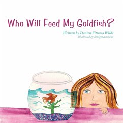 Who Will Feed My Goldfish? - Wilde, Denien Vittorio