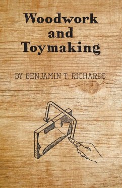 Woodwork and Toymaking - Richards, Benjamin T.
