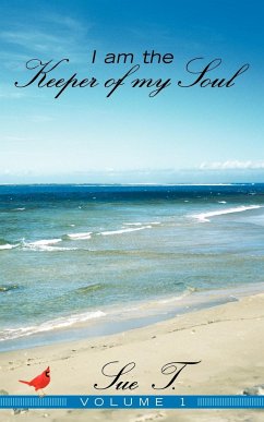 I Am the Keeper of My Soul - Sue T.