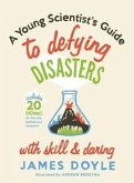A Young Scientist's Guide to Defying Disasters with Skill & Daring
