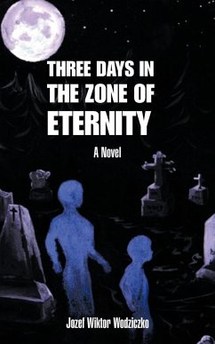 Three Days in the Zone of Eternity - Wodziczko, Jozef Wiktor