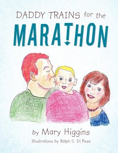 Daddy Trains for the Marathon - Higgins, Mary