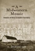 A Midwestern Mosaic: Immigration and Political Socialization in Rural America
