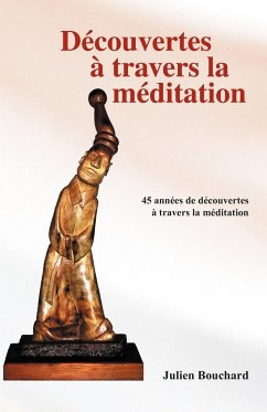 Decouvertes a Travers La Meditation - Bouchard, Julien