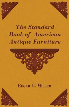 The Standard Book of American Antique Furniture - Miller, Edgar G. Jr.