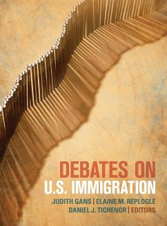 Debates on U.S. Immigration - Gans, Judith; Replogle, Elaine M.; Tichenor, Daniel J.