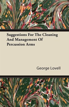 Suggestions For The Cleaning And Management Of Percussion Arms - Lovell, George