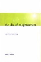 The Idea of Enlightenment - Bartlett, Robert