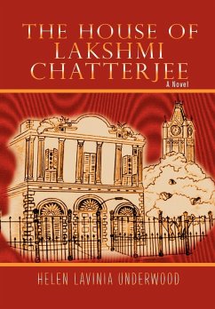 The House of Lakshmi Chatterjee - Underwood, Helen Lavinia