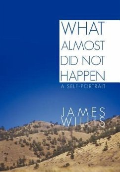 What Almost Did Not Happen - Willis, James