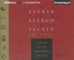 The Seeker, the Search, the Sacred: Journey to the Greatness Within - Finley, Guy