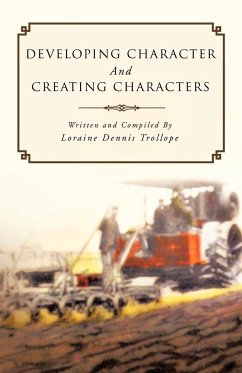 Developing Character and Creating Characters - Trollope, Loraine Dennis