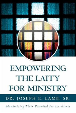 Empowering the Laity for Ministry - Lamb, Joseph E. Sr.; Lamb, Joseph E. Sr.