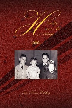 Humility, Humor & Heritage - Dahlberg, Lois Harris