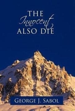 The Innocent Also Die - Sabol, George J.